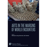 Arts in the Margins of World Encounters