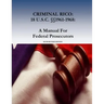 Criminal Rico: 18 U.S.C. §§1961-1968: A Manual For Federal Prosecutors: Sixth Revised Edition
