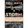 You Have Unleashed a Storm: New York City's Descent Into Chaos During America's Most Explosive Era of Radical Violence