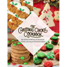 The Christmas Cookie Cookbook: Over 150 Easy and Delicious, All time Favorite Christmas Cookie Recipes From Around the World