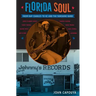 Florida Soul: From Ray Charles to Kc and the Sunshine Band