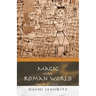 Magic in the Roman World: Pagans, Jews and Christians
