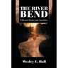 The River Bend: Collected Stories and Anecdotes