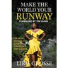 Make the World Your Runway: Top Model Secrets for Everyday Confidence and Success