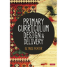 Primary Curriculum Design and Delivery
