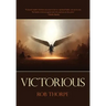Victorious: Winning the spiritual battles against your marriage, family and life.