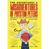 The Adventures and Misadventures of Payston Peters