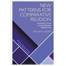 New Patterns for Comparative Religion: Passages to an Evolutionary Perspective