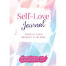 Self-Love Journal: Improve Your Mindset in 90 Days