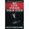 We Live Inside Your Eyes