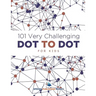 101 Very Challenging Dot to Dot for Kids