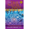 The True Nature of Tarot: Your Path To Personal Empowerment - 10th Anniversary Edition