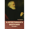 A Sportsman's Sketches, Volume 2