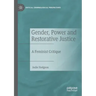 Gender, Power and Restorative Justice: A Feminist Critique