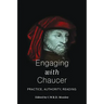 Engaging with Chaucer: Practice, Authority, Reading