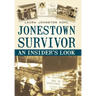 Jonestown Survivor: An Insider's Look