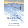 Alaska's Malamute Man