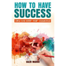 How to Have Success and Still Keep Your Chilhood