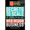 Secrets to Scale a Highly Profitable Web Design Business
