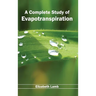 Complete Study of Evapotranspiration