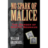 No Spark of Malice: The Murder of Martin Begnaud