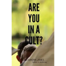 Are You in a Cult?