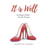 It is Well: Learning to Stand....On His Promises
