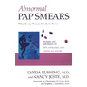 Abnormal Pap Smears: What Every Woman Needs to Know