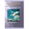 Guide Lights - Attune to Your Angels And Spirit Guides - Begin To Heal Your Life And Move Toward Your Soul Purpose