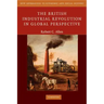 The British Industrial Revolution in Global Perspective