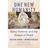 One New Humanity: Glory, Violence, and the Gospel of Peace