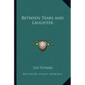 Between Tears and Laughter
