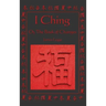 I Ching: Or, the Book of Changes
