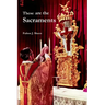 These are the Sacraments