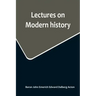 Lectures on Modern history