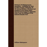 Dictionary Of Shakespearean Quotations - Exhibiting The Most Forcible Passages, Illustrative Of The Various Passions, Affections And Emotions Of The H