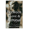Between Love & Betrayal: 1920's leaving Ireland...living in the shadows... forbidden love...