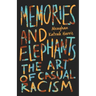Memories and Elephants: The art of casual racism