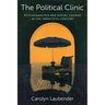 The Political Clinic: Psychoanalysis and Social Change in the Twentieth Century