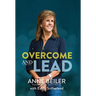 Overcome and Lead