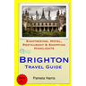 Brighton Travel Guide: Sightseeing, Hotel, Restaurant & Shopping Highlights