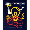 50 MORE Black Inventors...Not Recognized: Unsung Heroes Creative Inventions World Changers.