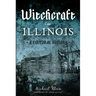 Witchcraft in Illinois: A Cultural History