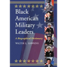 Black American Military Leaders: A Biographical Dictionary