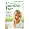 I Am the Central Park Jogger: A Story of Hope and Possibility