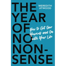 The Year of No Nonsense: How to Get Over Yourself and on with Your Life