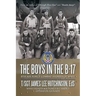 The Boys in the B-17: 8Th Air Force Combat Stories of Wwii
