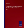 'Up the Country' Letters written to her Sister from the Upper Provinces of India: Vol. II