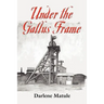 Under the Gallus Frame