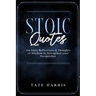 Stoic Quotes: 365 Daily Reflections & Thoughts of Wisdom to Strengthen your Perspective.